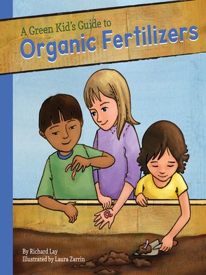 cover image of Green Kid's Guide to Organic Fertilizers